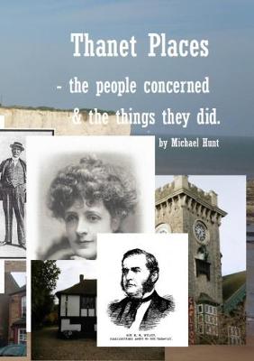 Thanet Places - The People Concerned and the Things They Did