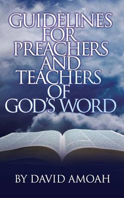 Guidelines For Preachers And Teachers of God's Word