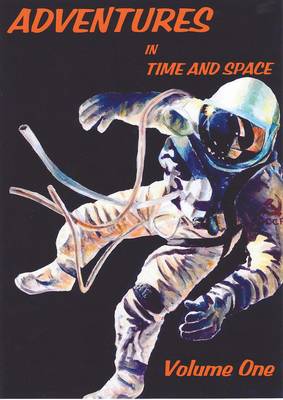 Adventures in Time and Space: v. 1