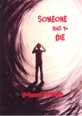 Someone Has to Die: v. 3