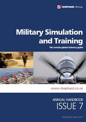 Military Simulation and Training Annual Handbook - Issue 7