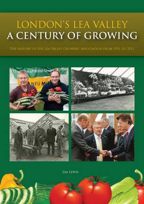 London's Lea Valley - a Century of Growing