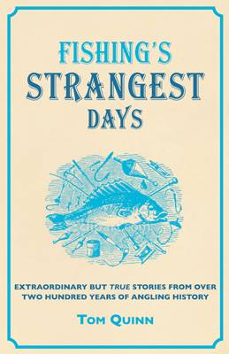 Fishing's Strangest Days