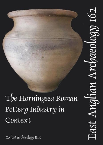 EAA 162 The Horningsea Roman Pottery Industry in Context