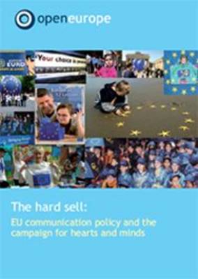 The Hard Sell: EU Communication Policy and the Campaign for Hearts and Minds