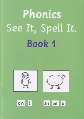 Phonics See it, Spell it: Bk. 1