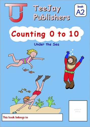 TeeJay Mathematics CfE Early Level Counting 0 to 10: Under the Sea (Book A2)