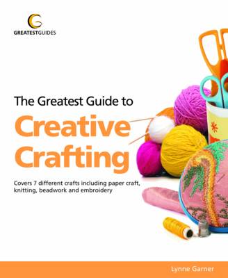 The Greatest Guide to Creative Crafting