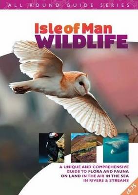 All Round Guide to Wildlife of the Isle of Man