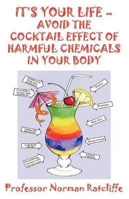 It's Your Life  -  Avoid the Cocktail Effect of Harmful Chemicals in Your Body