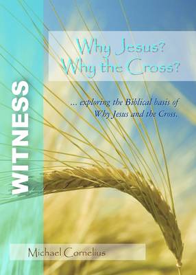 Why Jesus, Why the Cross?
