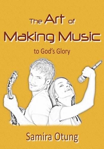 The Art of Making Music to God's Glory