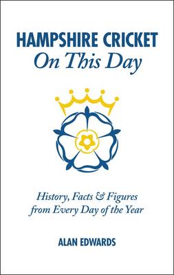 Hampshire Cricket On This Day