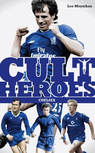 Chelsea Cult Heroes by Leo Moynihan