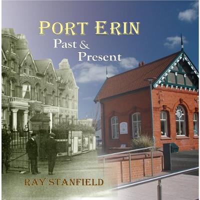 Port Erin; past & present