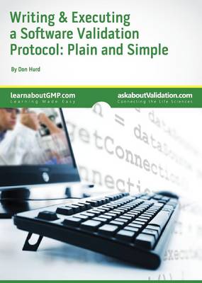 Writing & Executing a Software Validation Protocol: Plain & Simple