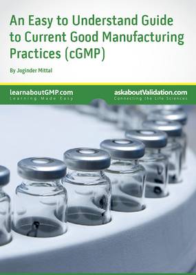 An Easy to Understand Guide to Current Good Manufacturing Practices (CGMP)