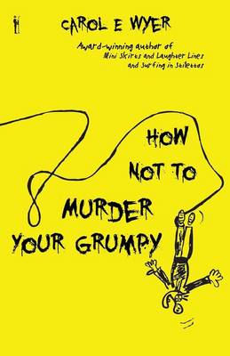 How Not to Murder Your Grumpy