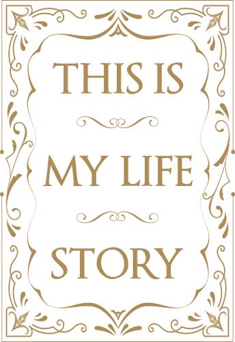 This is My Life Story