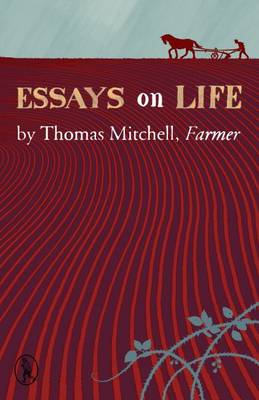Essays on Life by Thomas Mitchell, Farmer
