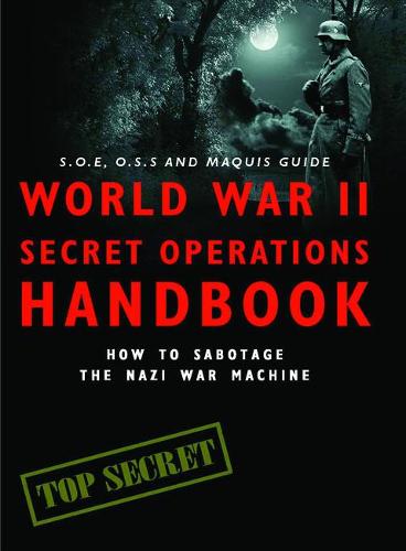 World War II Secret Operations Handbook