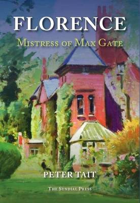 FLORENCE Mistress of Max Gate