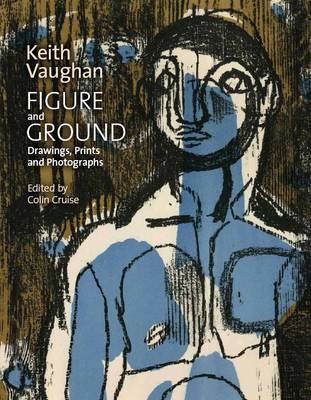 Keith Vaughan: Figure and Ground