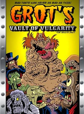 Grot's Vault of Vulgarity
