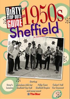 Dirty Stop Out's Guide to 1950s Sheffield