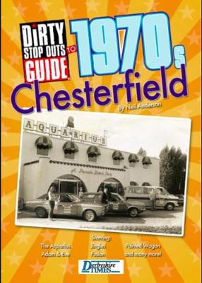 Dirty Stop Out's Guide to 1970s Chesterfield
