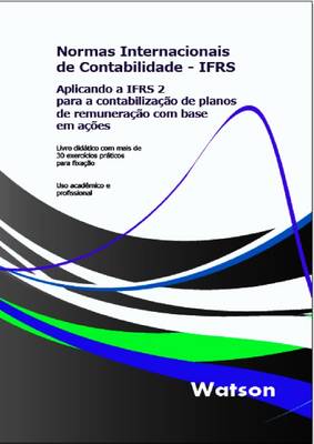 IFRS - Aplicando a IFRS 2 Para a Contabilizacao De Planos De Remuneracao Com Base Em Acoes