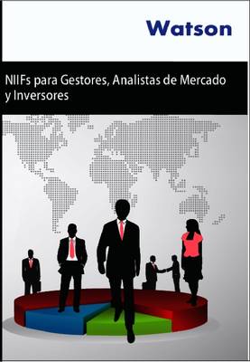 NIIFs Para Gestores, Analistas De Mercado Y Inversores
