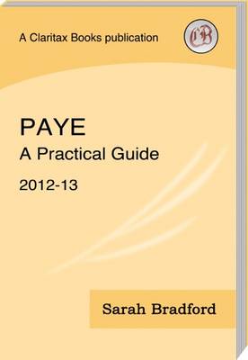 PAYE: A Practical Guide 2012-13