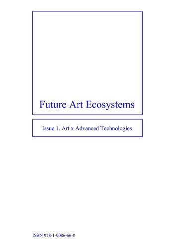 Future Art Ecosystems 1: Art x Advanced Technologies