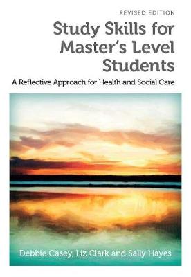Study Skills for Master's Level Students - A Reflective Approach for Health and Social Care