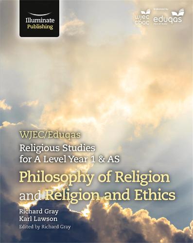 WJEC/Eduqas Religious Studies for A Level Year 1 & AS - Philosophy of Religion and Religion and Ethics