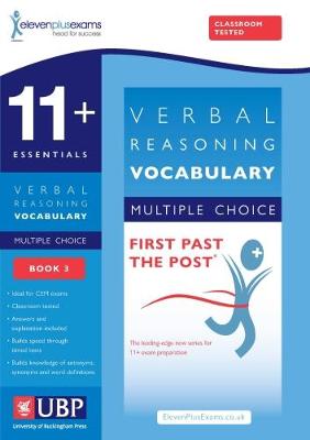 11+ Essentials Verbal Reasoning Vocabulary: Multiple Choice (First Past the Post) Book 3