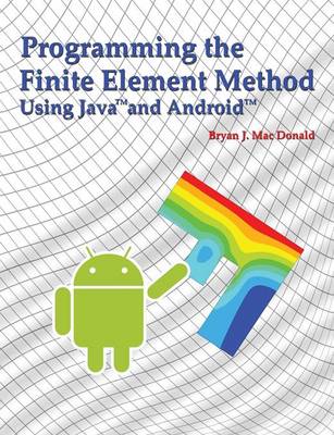 Programming the Finite Element Method in Java and Android