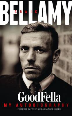 Craig Bellamy Goodfella My Autobiography