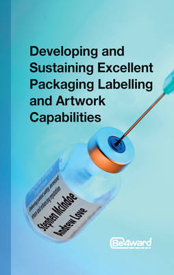 Developing and Sustaining Excellent Packaging Labelling and Artwork Capabilities