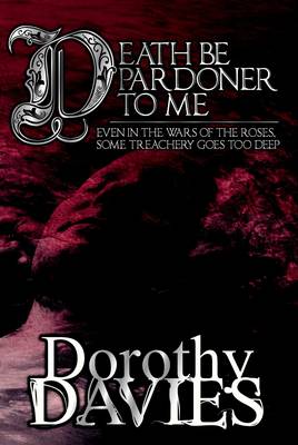 Death be Pardoner to Me