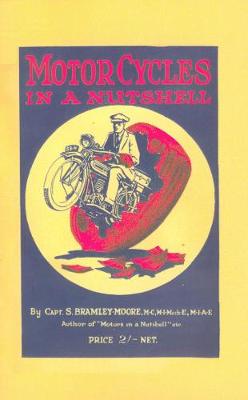 Motorcycles in a Nutshell 1923: A Simple Explanation of the Working of the Modern Motorcycle
