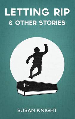 Letting Rip & Other Stories