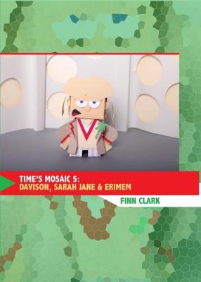 Time's Mosaic 5: Davison, Sarah-Jane & Erimem