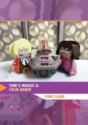 Time's Mosaic 6: Colin Baker, BBV and K9