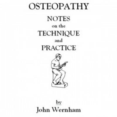 Osteopathy  -  Notes on the Technique and Practice