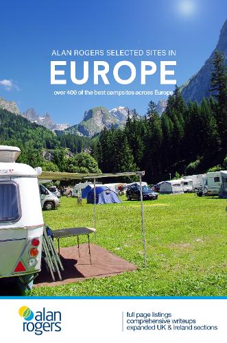 Alan Rogers Selected Sites in Europe: Over 400 of the best campsites across Europe