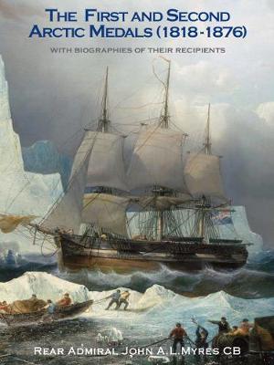 The THE FIRST AND SECOND ARCTIC MEDALS (1818-1876)