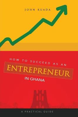 How to Succeed as an Entrepreneur in Ghana