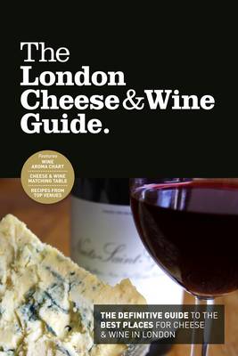 The London Cheese & Wine Guide